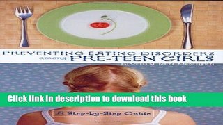 Download Book Preventing Eating Disorders among Pre-Teen Girls: A Step-by-Step Guide ebook textbooks
