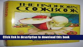 Read Books The Findhorn Cookbook: An Approach to Cooking With Consciousness E-Book Free