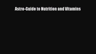 Read Astro-Guide to Nutrition and Vitamins Ebook Online