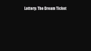 Download Lottery: The Dream Ticket PDF Online