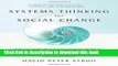 Read Systems Thinking For Social Change: A Practical Guide to Solving Complex Problems, Avoiding