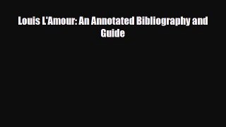 Read Louis L'Amour: An Annotated Bibliography and Guide PDF Full Ebook