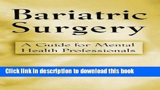 Read Book Bariatric Surgery: A Guide for Mental Health Professionals E-Book Free