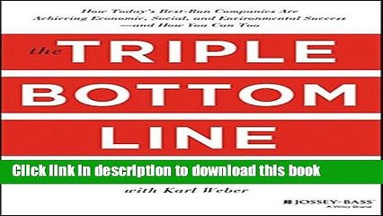 Read The Triple Bottom Line: How Today s Best-Run Companies Are Achieving Economic, Social and