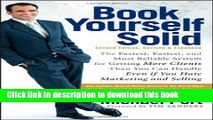 Read Book Yourself Solid: The Fastest, Easiest, and Most Reliable System for Getting More Clients