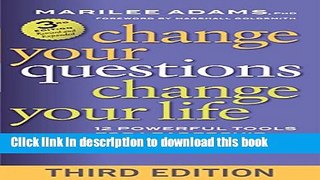 Read Change Your Questions, Change Your Life: 12 Powerful Tools for Leadership, Coaching, and
