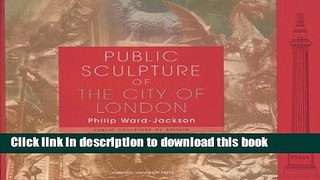 Read Book Public Sculpture of the City of London (Liverpool University Press - Public Sculpture of