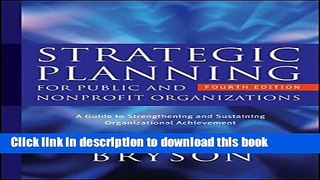 Read Strategic Planning for Public and Nonprofit Organizations: A Guide to Strengthening and