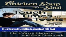 Read Chicken Soup for the Soul: Tough Times for Teens: 101 Stories about the Hardest Parts of