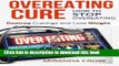 Read Book Overeating Cure: How To Stop Overeating - Destroy Cravings and Lose Weight (Overeating