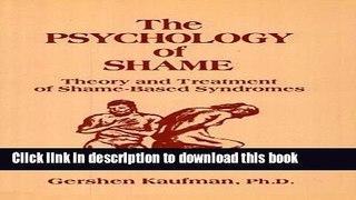 Read Book The Psychology of Shame: Theory and Treatment of Shame-Based Syndromes, Second Edition