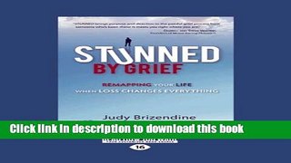 Download Book Stunned by Grief: Remapping Your Life when Loss Changes Everything E-Book Free