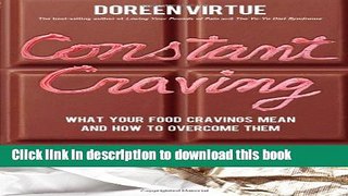 Read Book By Doreen Virtue Constant Craving: What Your Food Cravings Mean and How to Overcome Them