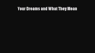 Read Your Dreams and What They Mean PDF Full Ebook