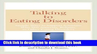 Read Book Talking to Eating Disorders: Simple Ways to Support Someone With Anorexia, Bulimia,