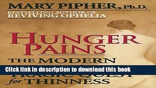 Download Book Hunger Pains: The Modern Woman s Tragic Quest for Thinness E-Book Free