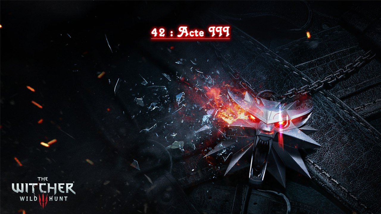 The Witcher 3 Wild Hunt (42-44) - Acte III (05-06)