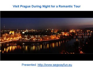 Visit Prague During Night for a Romantic Tour