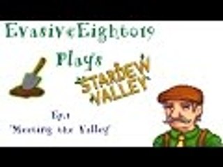 Stardew Valley Ep.1: Meeting the Valley for the love of the farm.