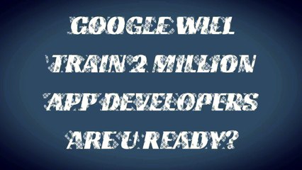 Google is going to train 2 million app developers in India
