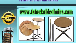 1stackablechairs.com Presenting Pedestal Cocktail Tables