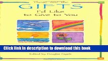 PDF These Are the Gifts I d Like to Give to You: A Sourcebook of Joy and Encouragement