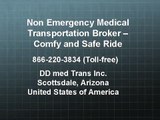 Non Emergency Medical Transportation Broker Comfy and safe ride