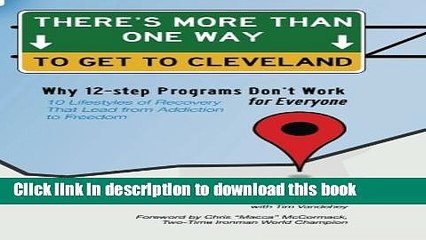 Read There s More Than One Way to Get to Cleveland: 10 Lifestyles of Recovery That Lead from