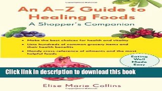 Read An A-Z Guide to Healing Foods: A Shopper s Reference Ebook Free