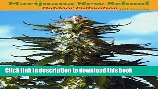 Read Marijuana New School Outdoor Cultivation  Ebook Free