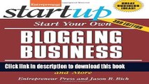 Read Start Your Own Blogging Business: Generate Income from Advertisers, Subscribers,