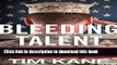 Read Bleeding Talent: How the US Military Mismanages Great Leaders and Why It s Time for a