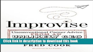 Read Improvise: Unconventional Career Advice from an Unlikely CEO Ebook Free