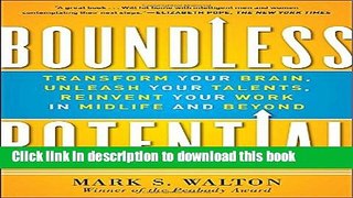 Read Boundless Potential:  Transform Your Brain, Unleash Your Talents, Reinvent Your Work in