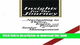 Read Insights for the Journey: Navigating to Thrive, Enjoy, and Prosper in Senior Management Ebook