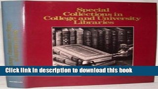 Read Book Special Collections in College and University Libraries E-Book Free