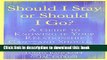 Download Should I Stay or Should I Go?: A Guide to Knowing if Your Relationship Can--and