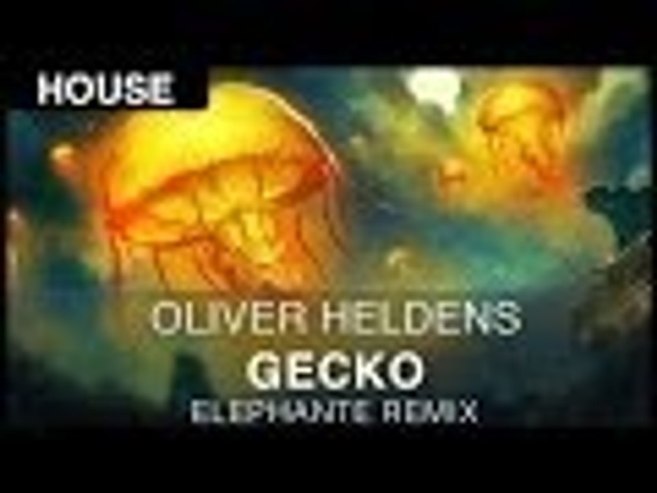 [House] Oliver Heldens - Gecko (Elephante Remix) [FREE]