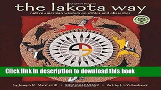 Read The Lakota Way 2017 Wall Calendar: Native American Wisdom on Ethics and Character  Ebook Free
