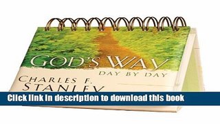 Read God s Way - Charles F. Stanley - 365 Day Perpetual Calendar  Ebook Free