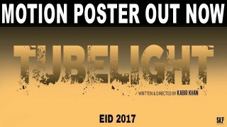 Tubelight | First Motion Poster | Salman Khan | Eid 2017