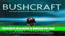 Read Bushcraft: An Inspirational Guide to Surviving in the Wilderness Ebook Free