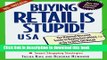 Read Buying Retail Is Stupid!: USA : The National Discount Guide to Buying Everything at Up to 80%