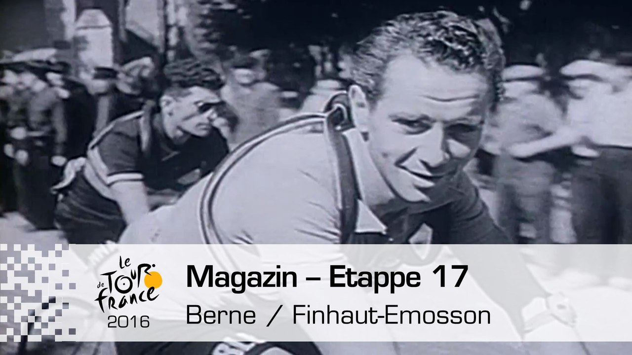 Magazin - Etappe 17 (Berne / Finhaut-Emosson) - Tour de France 2016