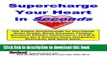 Read Supercharge Your Heart In Seconds: The Simple Rochlitz Breakthrough for Anti-Aging, Heart