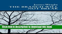 Download The Branch Will Not Break: Poems (Wesleyan Poetry Program) Free Books