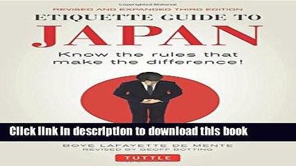 Download Books Etiquette Guide to Japan: Know the Rules that Make the Difference! (Third Edition)