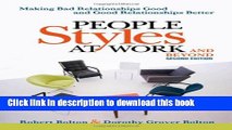 Read Books People Styles at Work...And Beyond: Making Bad Relationships Good and Good