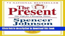 Download Books The Present: The Gift for Changing Times Ebook PDF