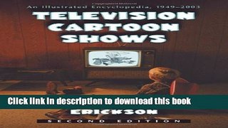 Read Book Television Cartoon Shows: An Illustrated Encyclopedia, 1949 Through 2003(2 Volume Set)